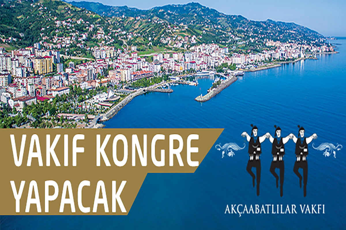 Akçaabatlılar Vakfı Kongre Yapacak